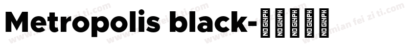 Metropolis black字体转换